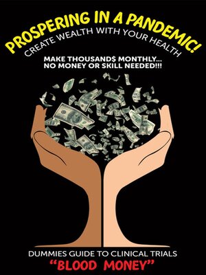 cover image of Prospering in a Pandemic! "Create Wealth with Your Health"